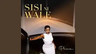 Sisi Ni Wale