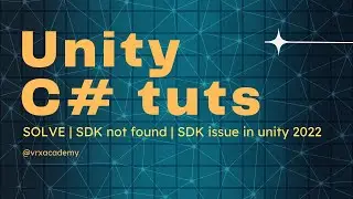 SOLVE | SDK not found | SDK issue in unity 2022 | VRx Academy
