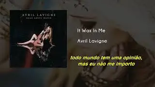 Avril Lavigne  - It Was In Me | Áudio | Legendado | Tradução