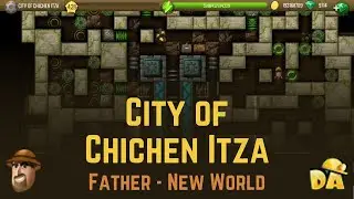 City of Chichen Itza - #6 Father New World - Diggy's Adventure