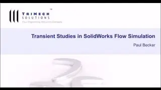 Webinar: SOLIDWORKS Simulation: Transient Studies in Flow Simulation