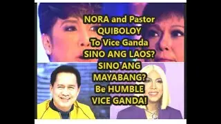 NORA AUNOR  at PASTOR QUIBOLOY to Vice Ganda! Sino ang LAOS? Sinong MAYABANG? Be HUMBLE Vice GANDA