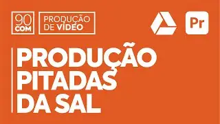 Edição de Vídeo • Organizando Pitadas da Sal com a Produção do Premiere