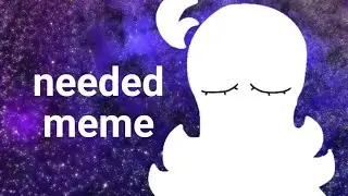 Needed meme