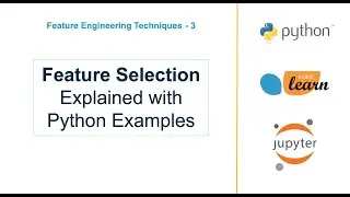 Feature Engineering Explained - Feature Selection - Examples in Python