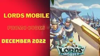 Lords Mobile Codes December 2022 || Lords Mobile Redeem Code | Lords Mobile Promo Code