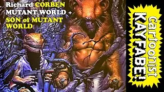 Mutant World and Son of Mutant World by Richard Corben and Jan Strnad