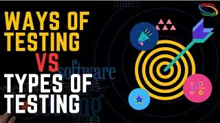 Types of testing || Types of testing vs Ways of testing || Basic types of testing