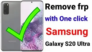 FRP Samsung S20 Ultra Android 12 Remove Google Account Without Backup