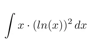 Integral of x*(ln(x))^2 (by parts + by parts)