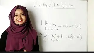 It is time/ It is high time | Completing sentence | Right form of verb