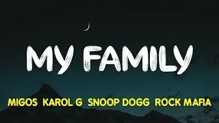 Migos, KAROL G, Snoop Dogg & Rock Mafia – My Family (