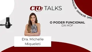 O Poder Funcional da HOF - Dra. Michelle Miqueleti (CRO Talks 2024)