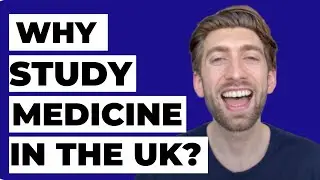 Why Study Medicine In The UK?