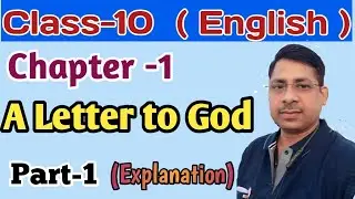 A Letter to God | Class 10 In English | Full Chapter | Summary/Question And Answer/Explanation
