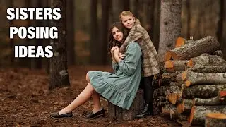 Posing Ideas for Siblings. Simple Poses for Beginner Family Photographers.