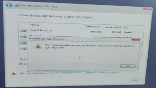Nie można zainstalować systemu Windows na tym dysku. Wybrany dysk zawiera tabelę partycji MBR.