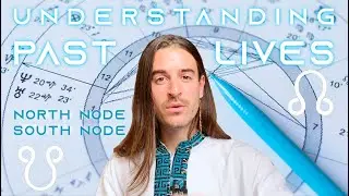 Understanding Past Lives ☋ South Node & North Node ☊