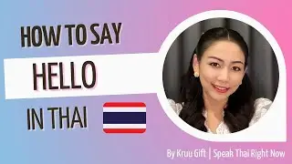 How to say “Hello” in Thai | Speak Thai Right Now