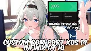 Port XOS 14 Infinix GT 10 Pro Test Honkai Star Rail High 60 Fps