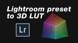 Lightroom preset to 3D LUT