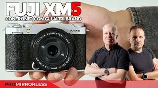FUJI XM5: CONFRONTO CON SONY CANON e PANASONI