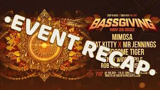 11•25•22 Event Recap • BASSGIVING • MiMOSA, Handsome Tiger, Beat Kitty x Mr Jennings, Heisty & more!