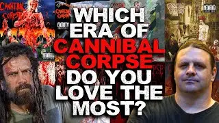 Which Era Of Cannibal Corpse Is Your Favorite (Chris Or George)?