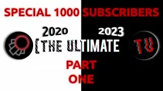 SPECIAL 1000 SUBSCRIBERS - 1ST PART