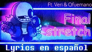 [FINAL STRETCH] Lyrics en español Ft. @VeriTheCrack @kaizer895 - FNF Indie Cross