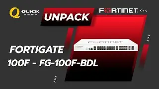 Unpack - Fortinet FortiGate 100F (P/N : FG-100F-BDL)