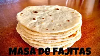MASA PARA TACOS- fácil- MASA PARA FAJITAS