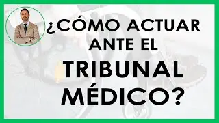 ¿Cómo enfrentarnos al TRIBUNAL MÉDICO en una INCAPACIDAD?