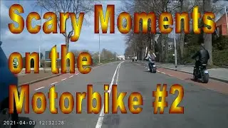 2021 Scary moments on the Motorbike #2