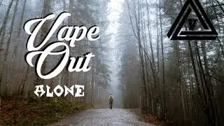 Vape Out - Alone (Official Audio)