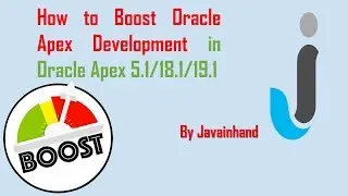 Oracle APEX Tutorial(41)- How to Boost Oracle Apex Development in Oracle Apex