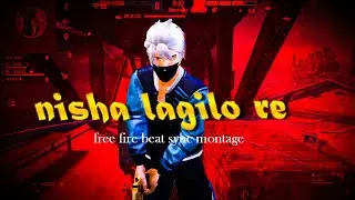 Nisha Lagilo Re Free Fire beat sync Montage