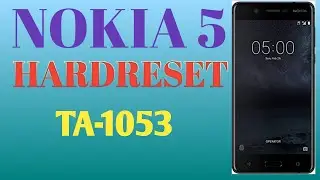 NOKIA 5 HARDRESET TA-1053