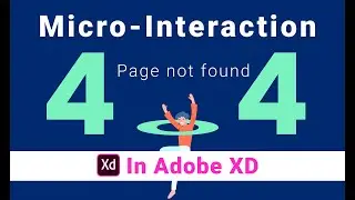 Error 404 Page not found - Micro Interaction in adobe XD