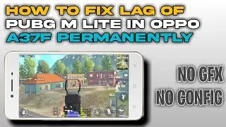 ( OPPO A37f ) HOW TO FIX LAG OF PUBG MOBILE AND PUBG LITE IN OPPO A37fw PERMANENTLY || OXYFER ||