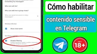 Cómo habilitar contenido sensible en Telegram(2024)√Desactive el contenido confidencial de Telegraph