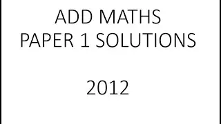 AddMaths 2012 P1 Solutions