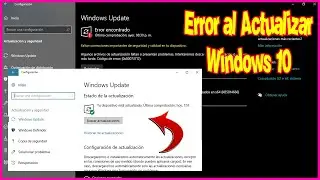 ERROR al Actualizar Windows 10 a la ultima versión SOLUCION