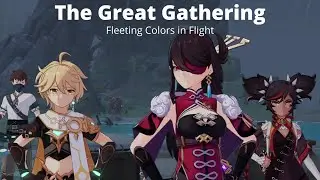 The Great Gathering [Fleeting Colors in Flight] | Genshin Impact [2.4 Update]