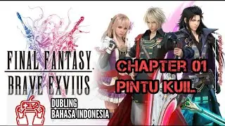 FINAL FANTASY BRAVE EXVIUS | DUBLING Indonesia | Pintu Kuil : Part 1