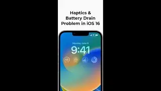 Haptics and Battery Drain Problem in iOS 16