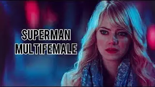 Superman || MultiFemale (Birthday collab)