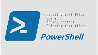 Create, Access and Delete Files using Powershell