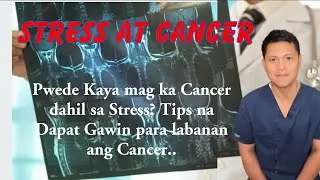 Bakit ang Stress ay Pwedeng maging Cancer? Alamin at Tips para labanan ang Cancer…