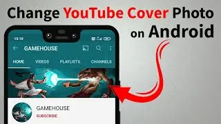 How To Change YouTube Channel Art Cover Photo on Android